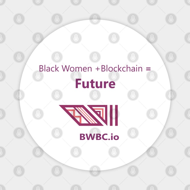 Black Women Blockchain Council Future Magnet by Black Women Blockchain Council Benefit LLC
